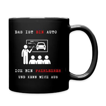 Das ist EIN Auto Ich bin Fahrlehrer - Tasse einfarbig - Schwarz - Rechts