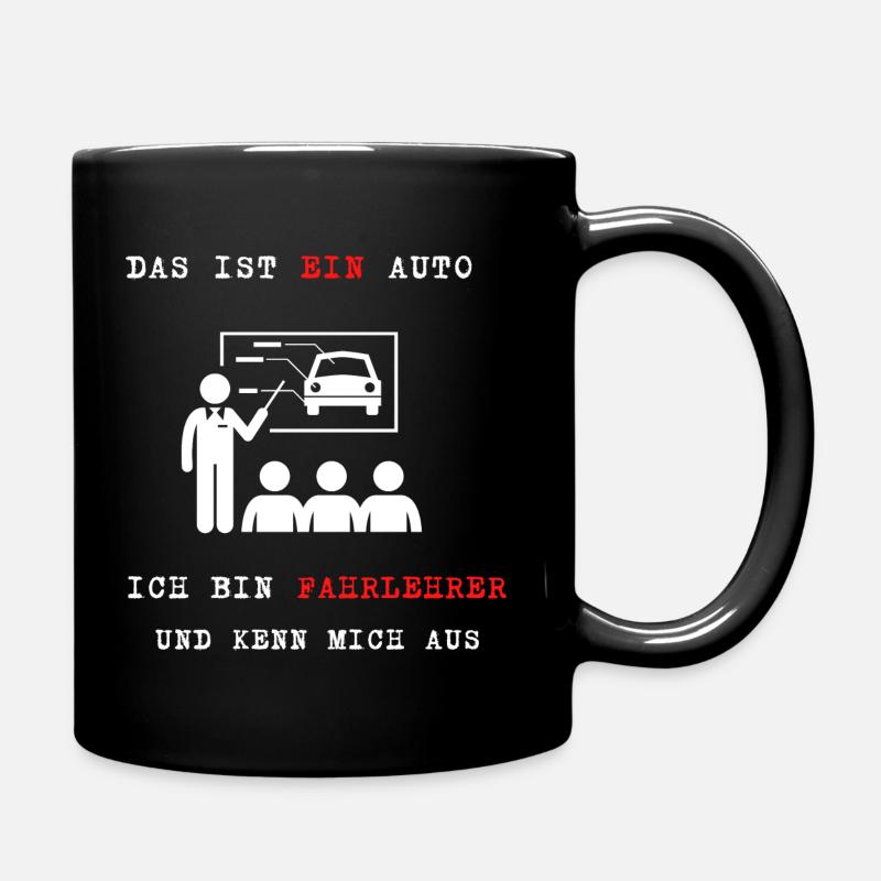 Das ist EIN Auto Ich bin Fahrlehrer - Tasse einfarbig - Schwarz