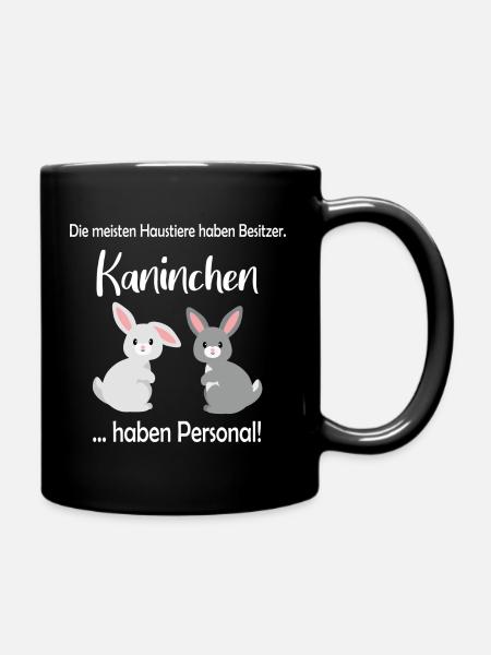 Haustiere haben Besitzer, Kaninchen haben Personal - Tasse einfarbig - Schwarz