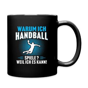 Warum ich handball spiele Weil ich es kann - Tasse einfarbig - Schwarz - Rechts