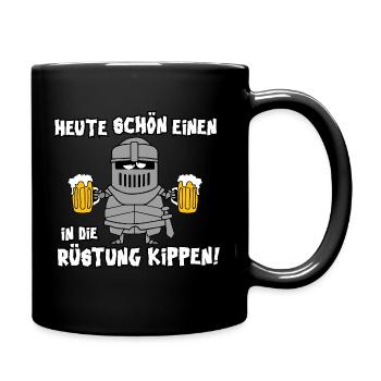 Heute schön einen in die Rüstung kippen - Tasse einfarbig - Schwarz - Rechts