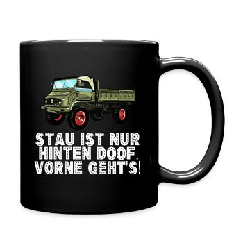 Stau ist nur hinten doof, vorne geht's! - Unimog - Tasse einfarbig - Schwarz - Rechts