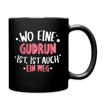 Wo eine Gudrun ist ist ein Weg Geburtstag - Tasse einfarbig - Schwarz - Rechts