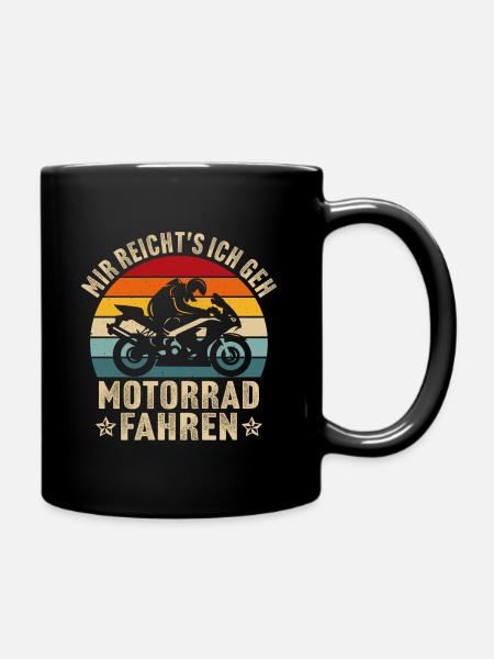 mir reicht's ich geh motorrad fahren - Tasse einfarbig - Schwarz