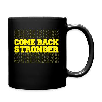 COME BACK STRONGER - COMEBACK - RÜCKKEHR - FITNESS - Tasse einfarbig - Schwarz - Rechts