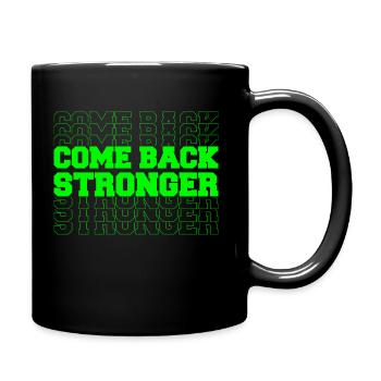 COME BACK STRONGER - COMEBACK - RÜCKKEHR - FITNESS - Tasse einfarbig - Schwarz - Rechts