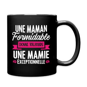 Une maman formidable donne toujours une mamie - Mug uni - noir - Droite