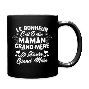 Le bonheur c'est d'être maman et grand mère - Mug uni - noir - Droite