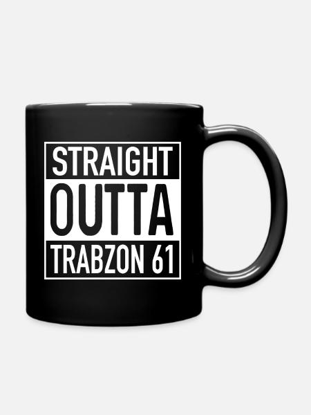 Straight OUTTA Trabzon 61 - Tasse einfarbig - Schwarz