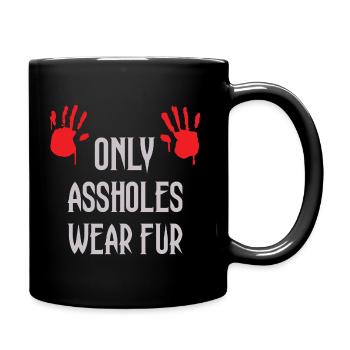 Nur Arschlöcher tragen Pelz - Tasse einfarbig - Schwarz - Rechts