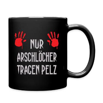 Nur Arschlöcher tragen Pelz - Tasse einfarbig - Schwarz - Rechts