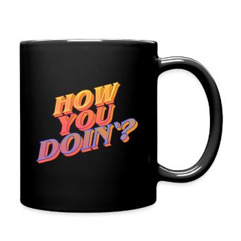 How you doin'? | dream Artworks - Tasse einfarbig - Schwarz - Rechts