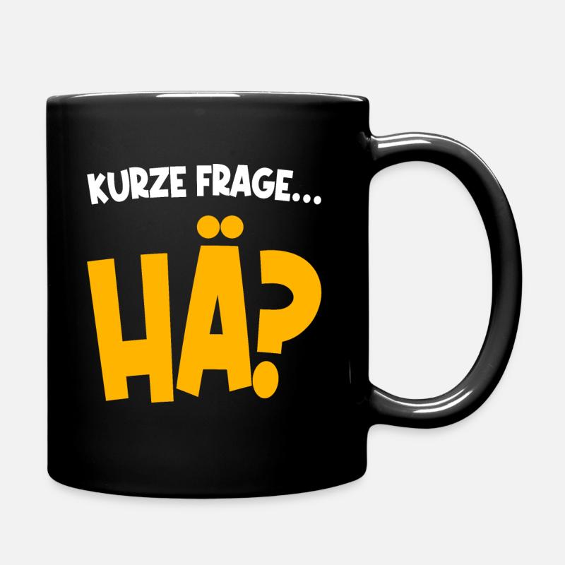 Kurze Frage... Hä? - Tasse einfarbig - Schwarz