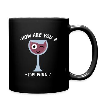 How are you ? I'm Wine, Wine glass pun - Full Colour Mug - black - Right