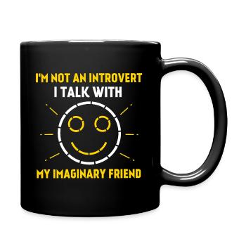 I'm not an Introvert, I talk with imaginary friend - Full Colour Mug - black - Right