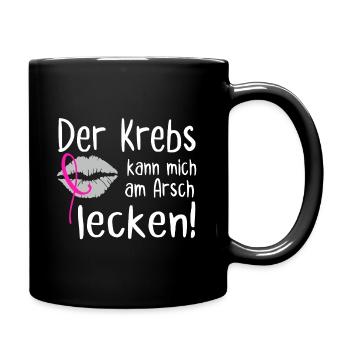 Der Krebs kann mich am Arsch lecken - Tasse einfarbig - Schwarz - Rechts