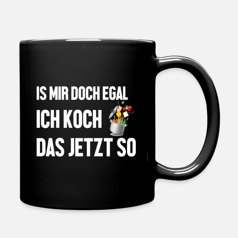 Ich koch das jetzt so Spruch lustig Geschenk Koch - Tasse einfarbig - Schwarz