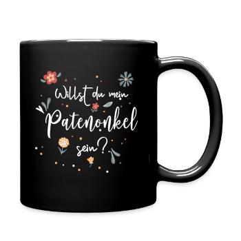 Willst du mein Patenonkel sein? Neffe Nichte - Tasse einfarbig - Schwarz - Rechts