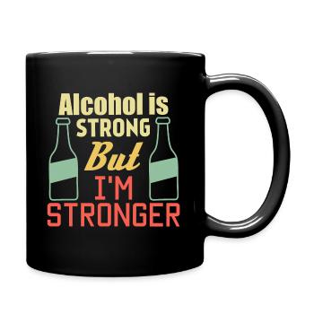 Alcohol is strong but i'm stronger - Full Colour Mug - black - Right