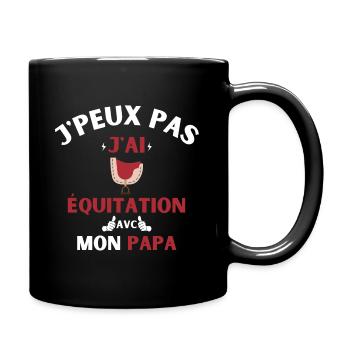 J Peux Pas J Ai équitation avec mon papa - Mug uni - noir - Droite
