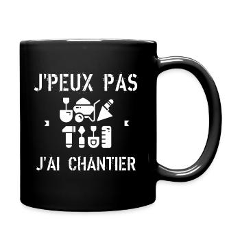 J'peux pas j'ai chantier - Mug uni - noir - Droite