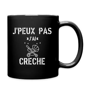 J Peux Pas J ai Crèche - Mug uni - noir - Droite