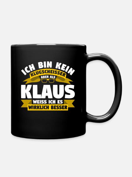 Klugscheisser Klaus weiß es besser - Tasse einfarbig - Schwarz