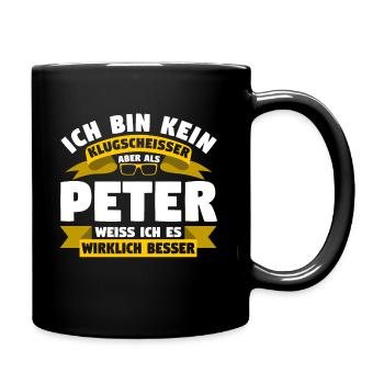 Klugscheisser Peter weiß es besser - Tasse einfarbig - Schwarz - Rechts