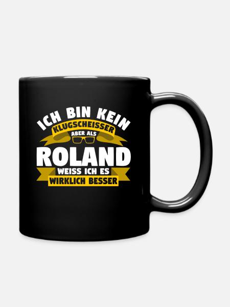 Klugscheisser Roland weiß es besser - Tasse einfarbig - Schwarz