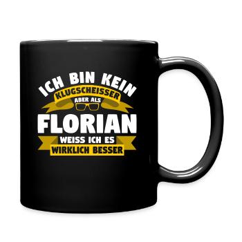 Klugscheisser Florian weiß es besser - Tasse einfarbig - Schwarz - Rechts