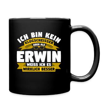Klugscheisser Erwin weiß es besser - Tasse einfarbig - Schwarz - Rechts