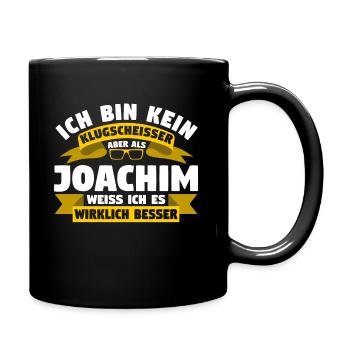 Klugscheisser Joachim weiß es besser - Tasse einfarbig - Schwarz - Rechts