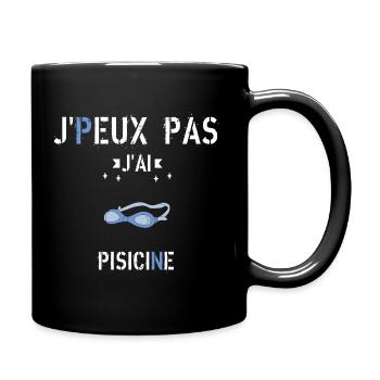 J Peux Pas J Ai Piscine - Mug uni - noir - Droite