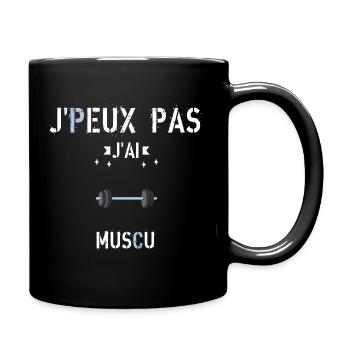 J Peux Pas J Ai Muscu - Mug uni - noir - Droite