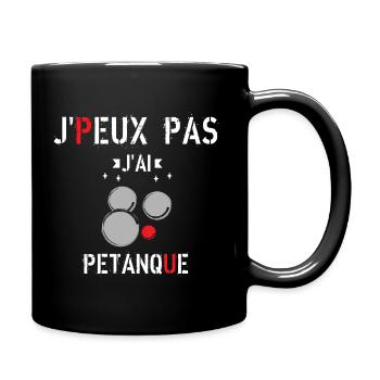 J Peux Pas J ai Pétanque - Mug uni - noir - Droite