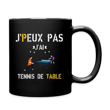 J peux pas j ai Tennis de Table - Mug uni - noir - Droite