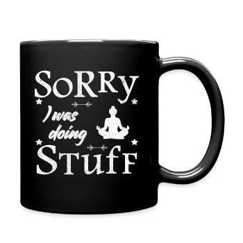 Sorry, I was doing stuff - meditation - Full Colour Mug - black - Right