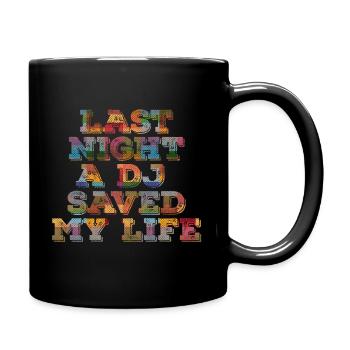 Last night a dj saved my life - Full Colour Mug - black - Right
