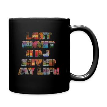 Last night a dj saved my life - Full Colour Mug - black - Right