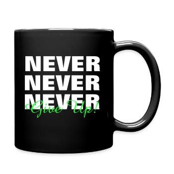 NEVER GIVE UP - MOTIVATION - PAROLE - DURCHHALTEN - Tasse einfarbig - Schwarz - Rechts