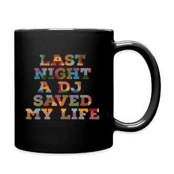Last night a dj saved my life - Full Colour Mug - black - Right
