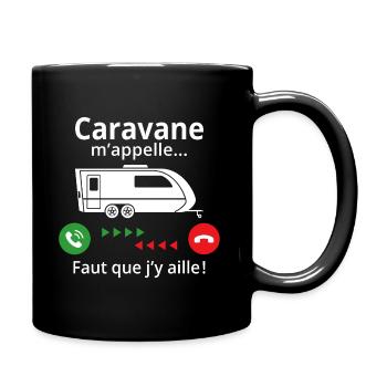 caravane m'appelle... faut que j'y aille ! - Mug uni - noir - Droite