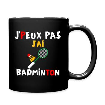 J peux pas j ai badminton - Mug uni - noir - Droite