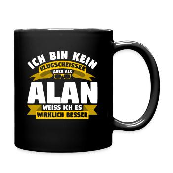 Klugscheisser Alan weiß es besser - Tasse einfarbig - Schwarz - Rechts