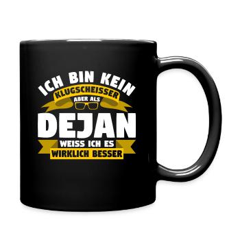 Klugscheisser Dejan weiß es besser - Tasse einfarbig - Schwarz - Rechts