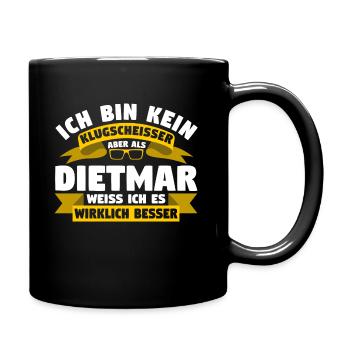 Klugscheisser Dietmar weiß es besser - Tasse einfarbig - Schwarz - Rechts