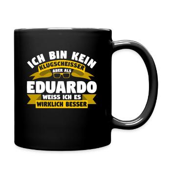 Klugscheisser Eduardo weiß es besser - Tasse einfarbig - Schwarz - Rechts