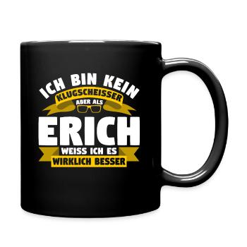 Klugscheisser Erich weiß es besser - Tasse einfarbig - Schwarz - Rechts