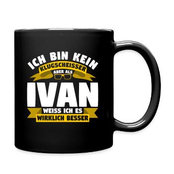 Klugscheisser Ivan weiß es besser - Tasse einfarbig - Schwarz - Rechts