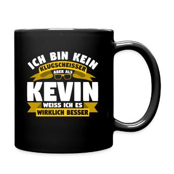 Klugscheisser Kevin weiß es besser - Tasse einfarbig - Schwarz - Rechts